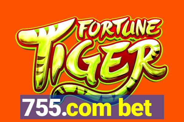 755.com bet